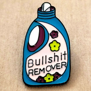 Bullsh*t remover detergent bottle lapel pin